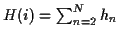 \(H(i)=\sum_{n=2}^{N} h_{n}\)