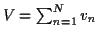 \(V=\sum_{n=1}^{N} v_{n}\)